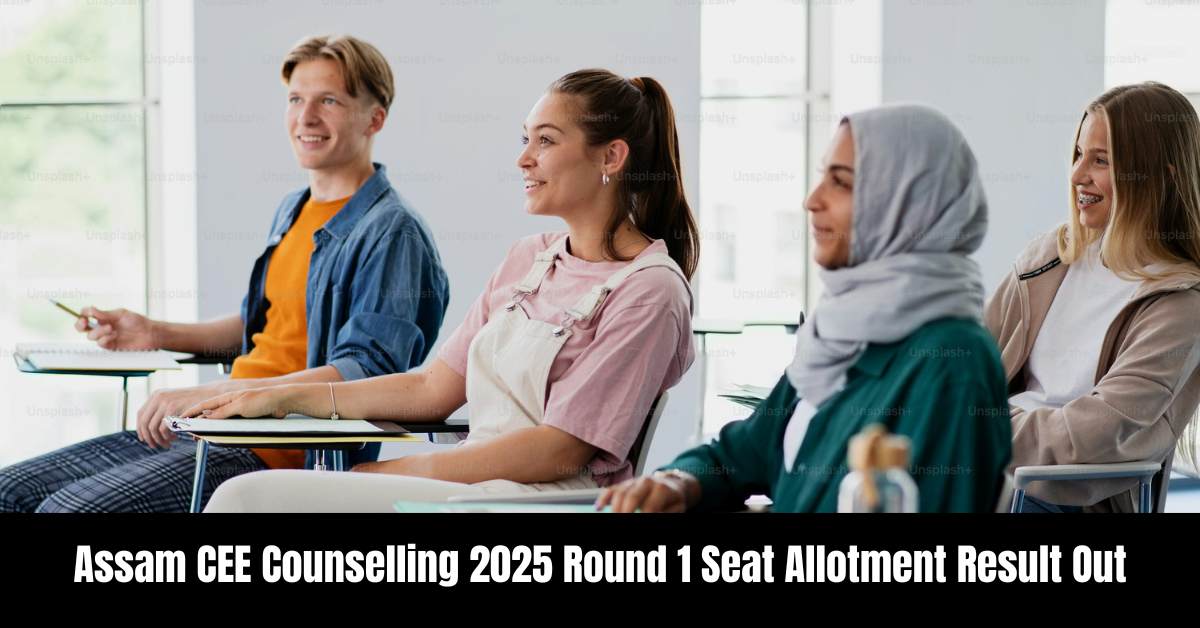 Assam CEE Counselling 2025 Round 1 Seat Allotment Result Out Today;  Check Schedule Details Here